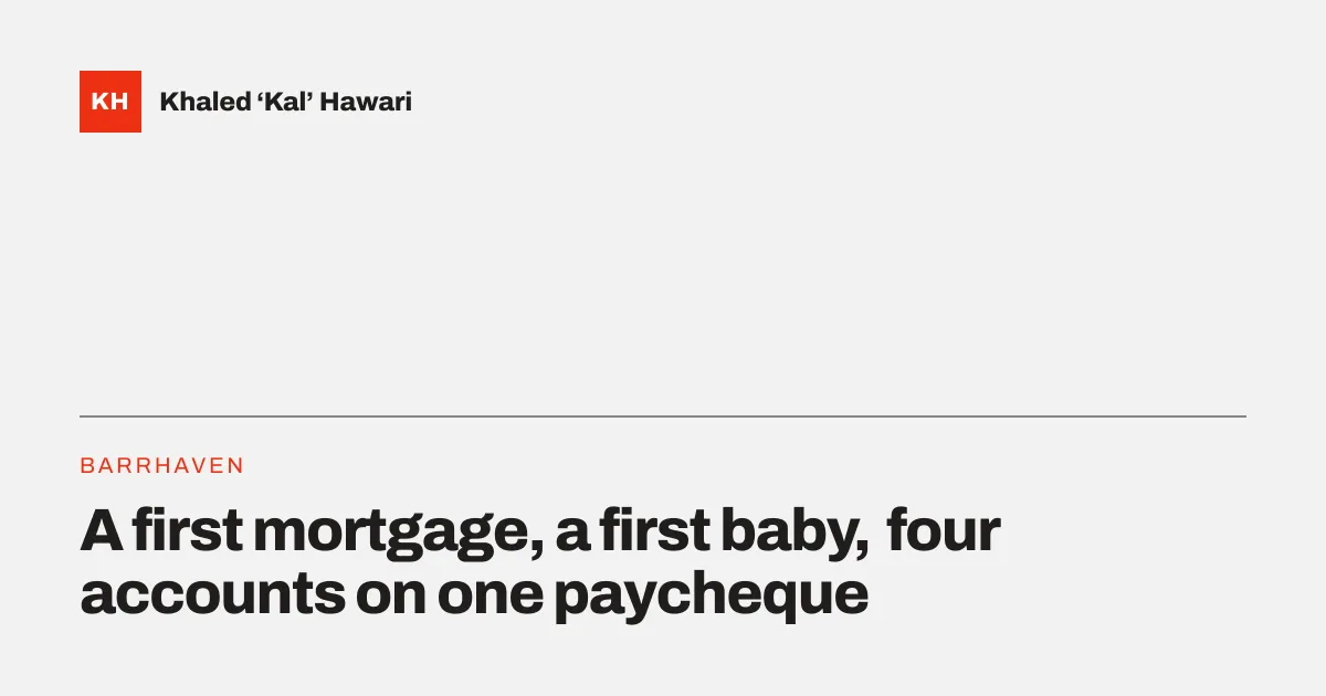 A title card reading 'A first mortgage, a first baby, four accounts on one paycheque'