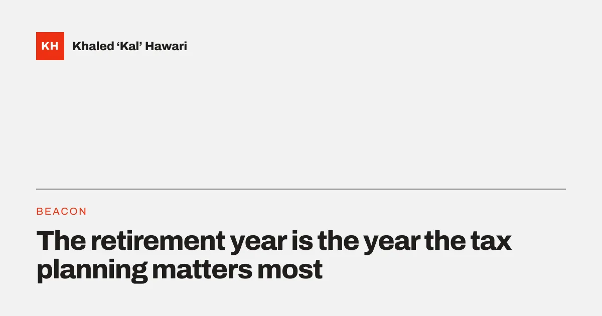 A title card reading 'The retirement year is the year the tax planning matters most'