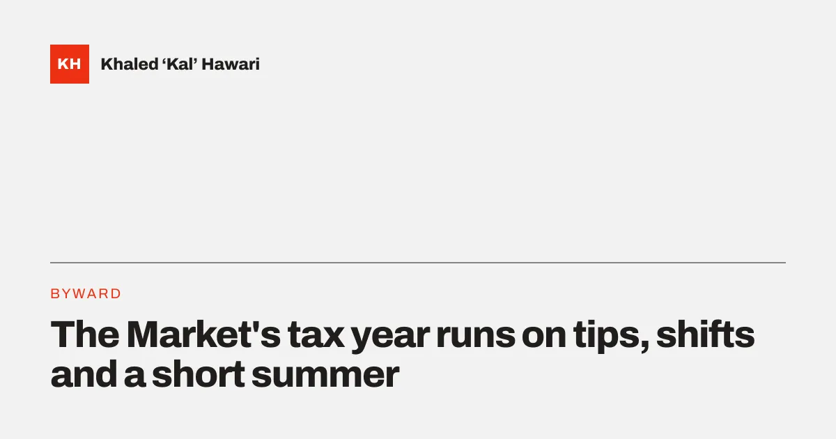 A title card reading 'The Market's tax year runs on tips, shifts and a short summer'