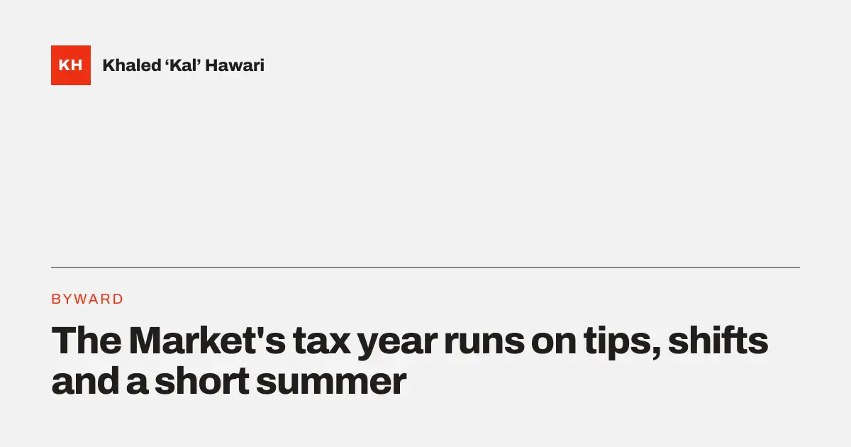 A title card reading 'The Market's tax year runs on tips, shifts and a short summer'