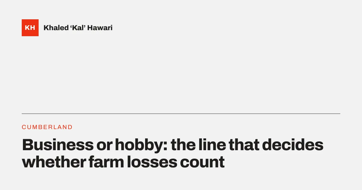 A title card reading 'Business or hobby: the line that decides whether farm losses count'