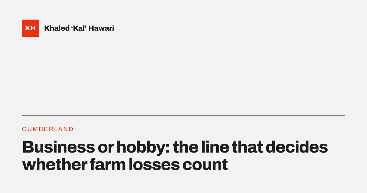 A title card reading 'Business or hobby: the line that decides whether farm losses count'