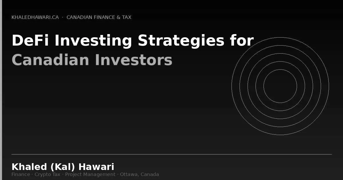 DeFi Investing Strategies for Canadian Investors - Khaled Kal Hawari Ottawa