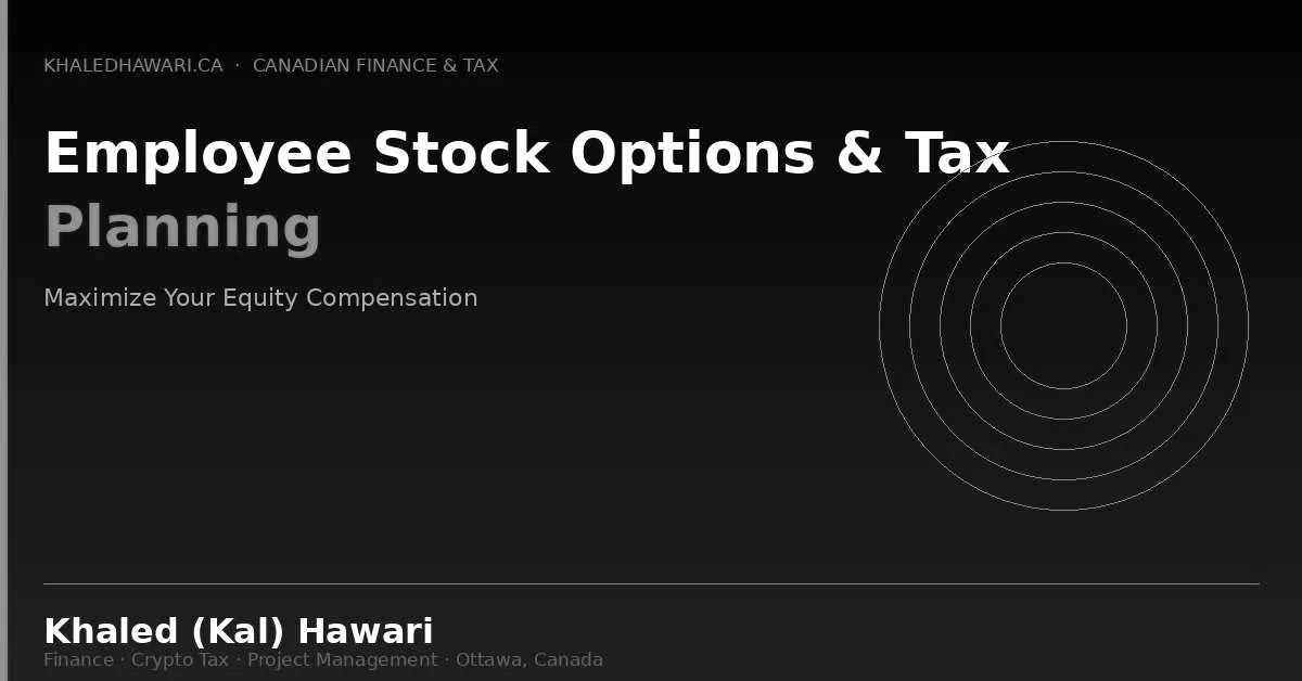 Employee Stock Options & Tax Planning: Maximize Your Equity Compensation - Khaled Kal Hawari Ottawa