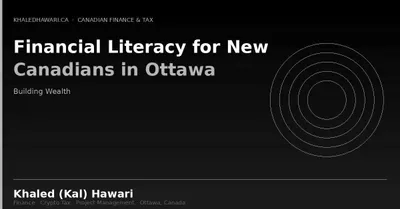 A dark title card reading 'Financial Literacy for New Canadians in Ottawa: Building Wealth'