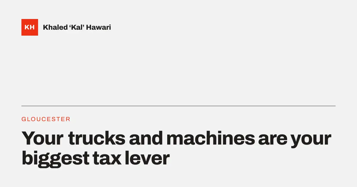 A title card reading 'Your trucks and machines are your biggest tax lever'