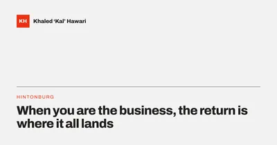 A title card reading 'When you are the business, the return is where it all lands'