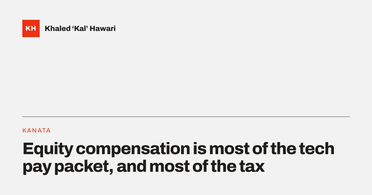 A title card reading 'Equity compensation is most of the tech pay packet, and most of the tax'
