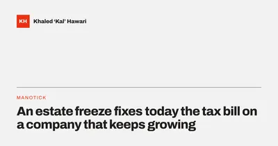 A title card reading 'An estate freeze fixes today the tax bill on a company that keeps growing'