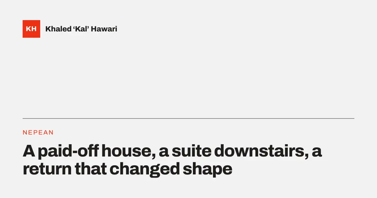 A title card reading 'A paid-off house, a suite downstairs, a return that changed shape'