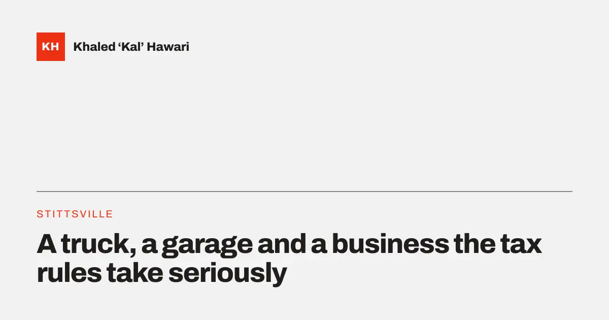 A title card reading 'A truck, a garage and a business the tax rules take seriously'