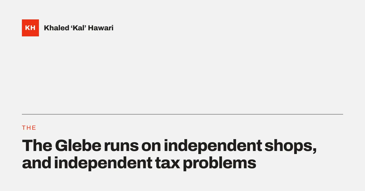 A title card reading 'The Glebe runs on independent shops, and independent tax problems'