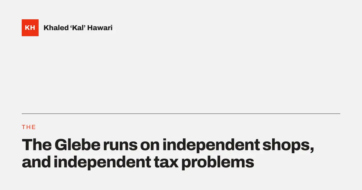 A title card reading 'The Glebe runs on independent shops, and independent tax problems'