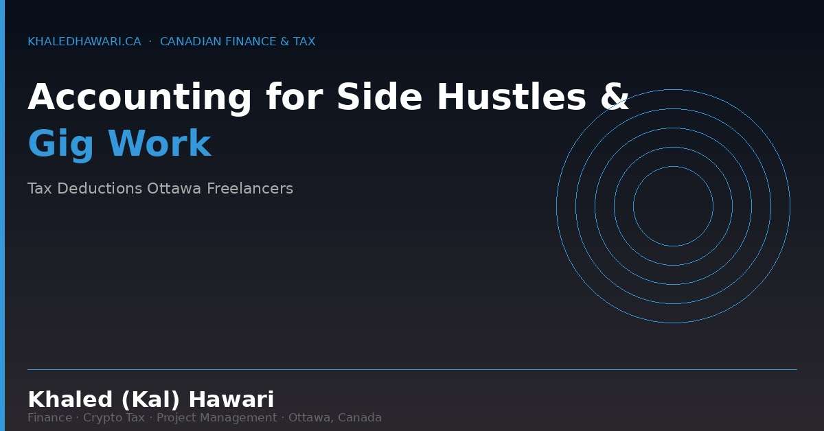 Accounting for Side Hustles & Gig Work: Tax Deductions Ottawa Freelancers Miss