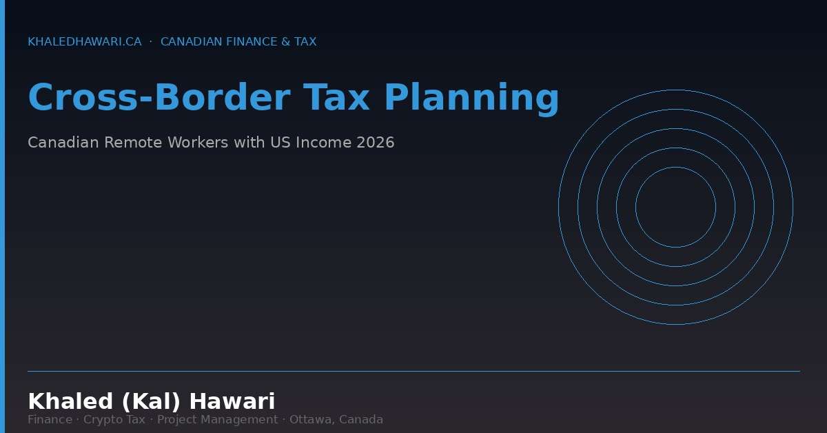Cross-Border Tax Planning: Canadian Remote Workers with US Income 2026